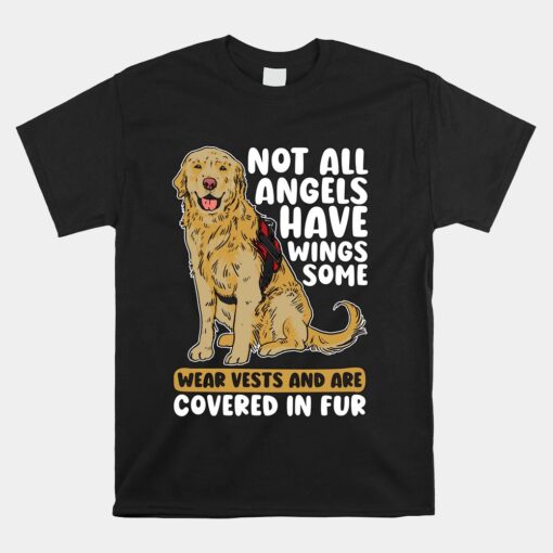Not All Angels Have Wings Therapy Dog Service Dog Trainer Unisex T-Shirt