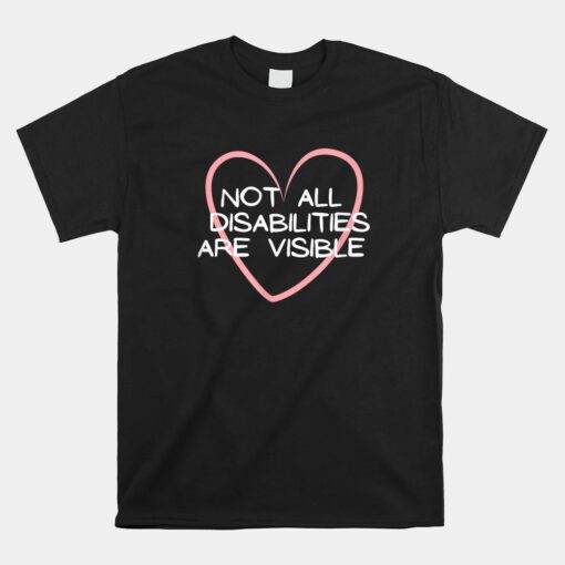 Not All Disabilities Are Visible Neurodiversity Unisex T-Shirt