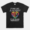 Not Just Hobby It's My Escape From Reality Diamond Painting Unisex T-Shirt