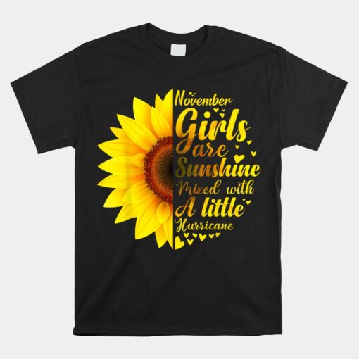 November Girls Sunshine Mixed Hurricane Sunflower Birthday Unisex T-Shirt