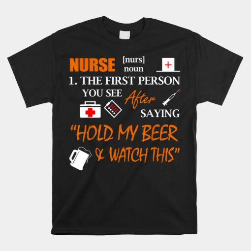 Nurse Definition T Unisex T-Shirt Funny Hold My Beer Unisex T-Shirt