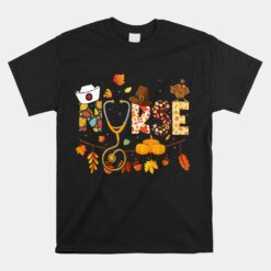 Nurse Thanksgiving Unisex T-Shirt Health Worker Nursing Fall Turkey Unisex T-Shirt