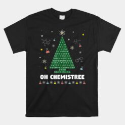 OH CHEMISTREE Periodic Table Chemistry Christmas Tree Unisex T-Shirt