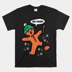 Oh Snap Gingerbread Man Funny Christmas Unisex T-Shirt