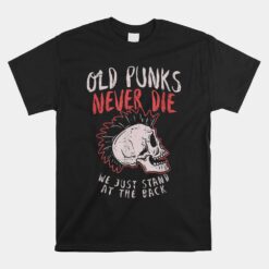 Old Punks Never Die Unisex T-Shirt