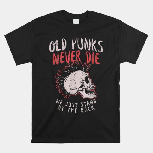 Old Punks Never Die Unisex T-Shirt