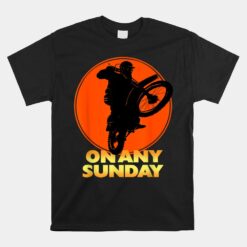 On Any Sunday Unisex T-Shirt