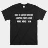 Once In A While Someone Amazing Comes Along Here I Am Unisex T-Shirt