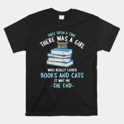 Once Upon A Time There Was A Girl Who Loved Cats And Books Unisex T-Shirt