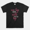 One Hip Chick With One New Hip Hip Replacement Recovery Unisex T-Shirt