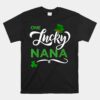 One Lucky Nana Nana Irish Grandma St. Patrick's Day Unisex T-Shirt