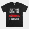 One More Car Part I Promise For Car Enthusiast Unisex T-Shirt