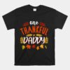One Thankful Daddy Fall Autumn Thanksgiving Day Leaves Dad Unisex T-Shirt