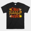 One Thankful Mama Autumn Fall Mother Thanksgiving Leaves Unisex T-Shirt