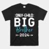 Only Child Big Brother 2024 Unisex T-Shirt