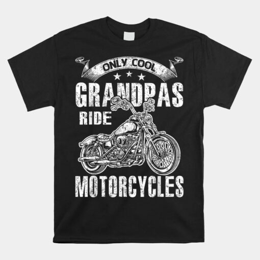 Only Cool Grandpas Rides Motorcycles Unisex T-Shirt