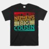 Only The Best Nephews Get Promoted To Big Cousin Unisex T-Shirt