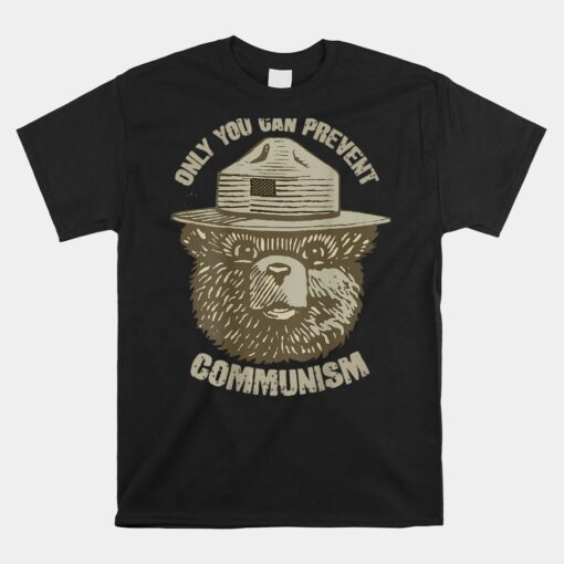 Only You Can Prevent Communism Camping Bear Unisex T-Shirt