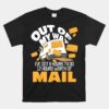 Out Of My Way Postal Worker Mailman Postman Mail Carrier Unisex T-Shirt