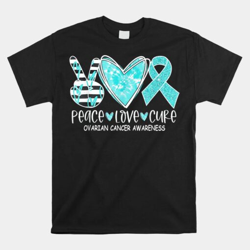 Ovarian Cancer Awareness Teal Ribbon Heart Peace Love Cure Unisex T-Shirt