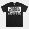 Own Stay Out Of Mine Unisex T-Shirt