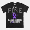 Pancreatitis Warrior I'm Fine Unisex T-Shirt