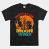 Party At The Moon Tower Unisex T-Shirt