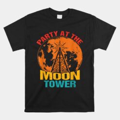 Party At The Moon Tower Unisex T-Shirt