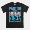 Pastor Because Devil Stomping Ninja Isn't A Job Title Unisex T-Shirt