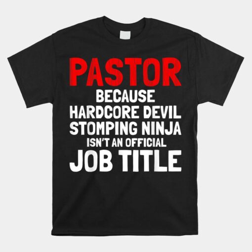 Pastor Hardcore Devil Stomping Ninja Job Title Unisex T-Shirt