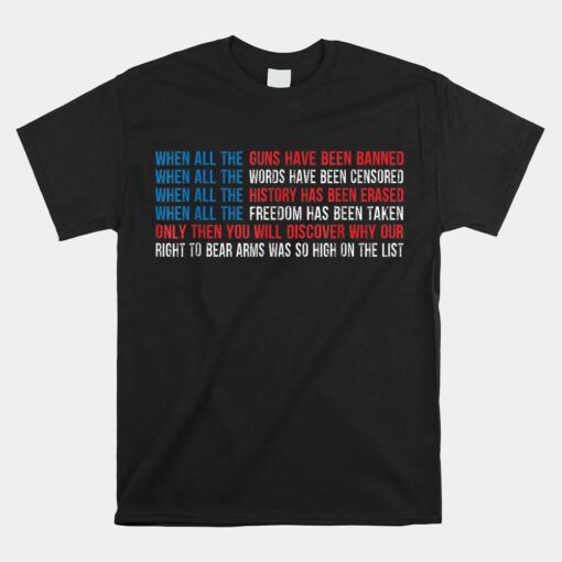 Patriotic When All The Guns Have Been Banned Unisex T-Shirt