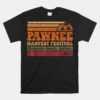 Pawnee Harvest Festival Parks And Rec Unisex T-Shirt