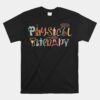 Physical Therapy Funny Physical Therapist PT Month Unisex T-Shirt