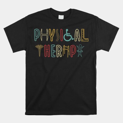 Physical Therapy Funny Physical Therapist Unisex T-Shirt