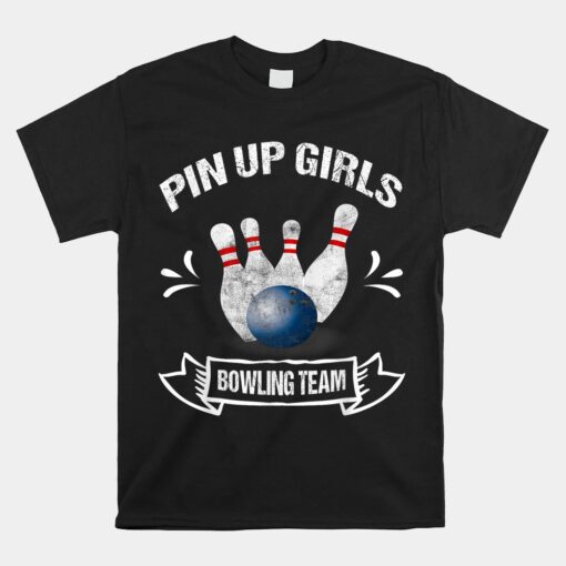 Pin Up Girls Bowling Team Funny Bowling Unisex T-Shirt