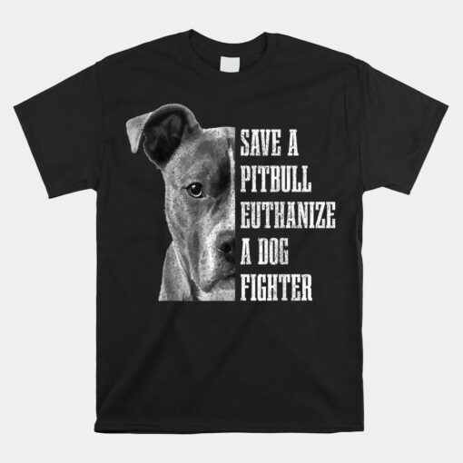 Pitbull Save A Pitbull Funny Dog Rescue Pitbull Mom Dad Unisex T-Shirt