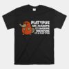 Platypus Are Awesome I'm Awesome Therefore I'm A Platypus Unisex T-Shirt