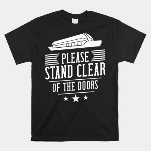 Please Stand Clear Of The Doors Monorail Unisex T-Shirt