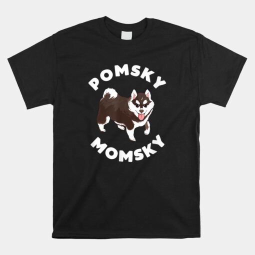 Pomsky Momsky For Dog Pet Mom Unisex T-Shirt