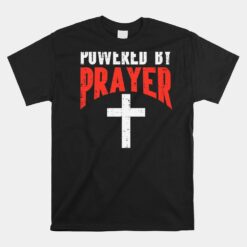 Powered By Prayer Cross God Jesus Christian Unisex T-Shirt