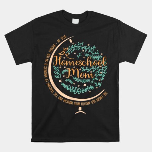 Pr 31_26 Christian Homeschool Mom Unisex T-Shirt