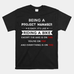 Project Manager Is Easy Funny Humor Unisex T-Shirt