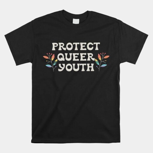 Protect Queer Youth Protect Trans Kids Trans Unisex T-Shirt