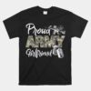 Proud Army Girlfriend Army Graduation Girlfriend Us Army Tee Unisex T-Shirt