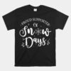 Proud Supporter Of Snow Days Funny Christmas Unisex T-Shirt