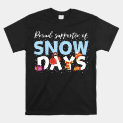 Proud Supporter Of Snow Days Funny Teacher Crew Unisex T-Shirt