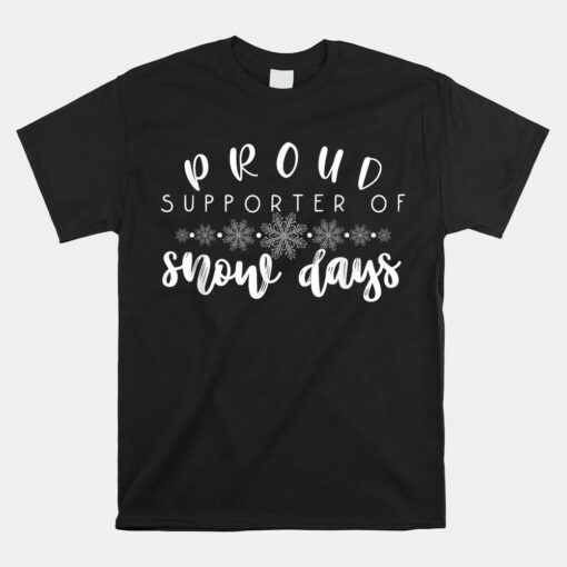 Proud Supporter Of Snow Days Funny Teacher Merry Christmas Unisex T-Shirt