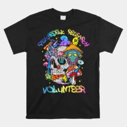 Psychedelic Mushroom Research Volunteer Unisex T-Shirt