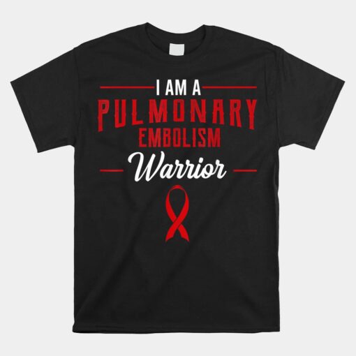 Pulmonary Embolism Awareness Warrior PE Supporter Unisex T-Shirt