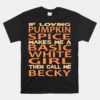 Pumpkin Spice Basic Becky Unisex T-Shirt